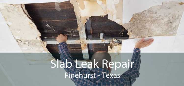 Slab Leak Repair Pinehurst - Texas