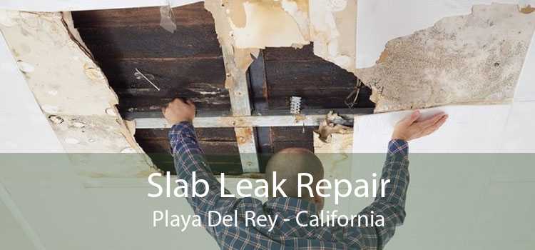 Slab Leak Repair Playa Del Rey - California