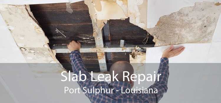 Slab Leak Repair Port Sulphur - Louisiana