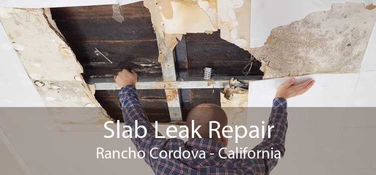 Slab Leak Repair Rancho Cordova - California