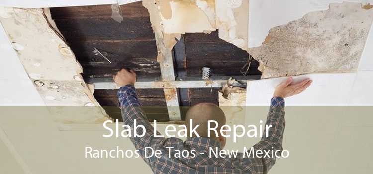 Slab Leak Repair Ranchos De Taos - New Mexico