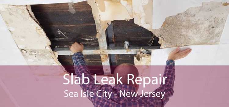Slab Leak Repair Sea Isle City - New Jersey
