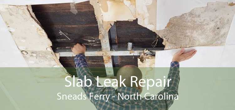 Slab Leak Repair Sneads Ferry - North Carolina