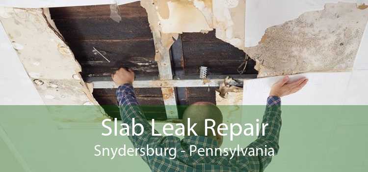 Slab Leak Repair Snydersburg - Pennsylvania