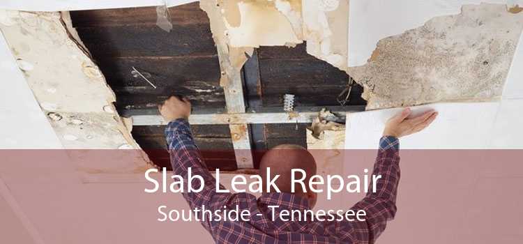 Slab Leak Repair Southside - Tennessee