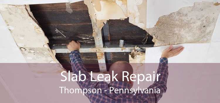 Slab Leak Repair Thompson - Pennsylvania