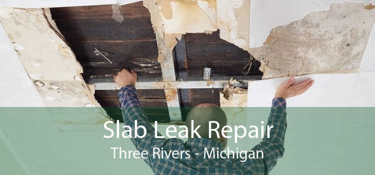 Slab Leak Repair Three Rivers - Michigan