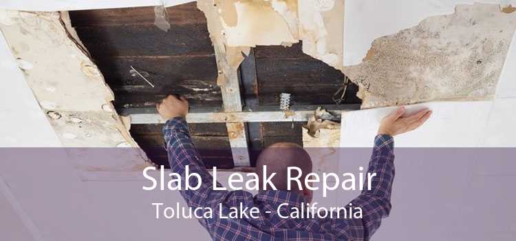 Slab Leak Repair Toluca Lake - California