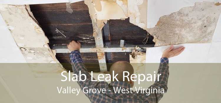 Slab Leak Repair Valley Grove - West Virginia