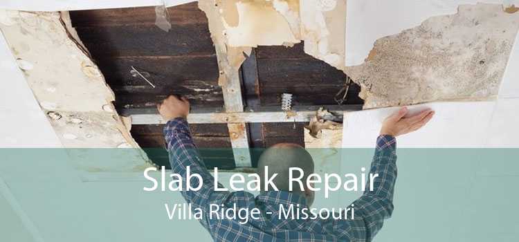 Slab Leak Repair Villa Ridge - Missouri