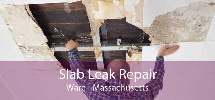 Slab Leak Repair Ware - Massachusetts