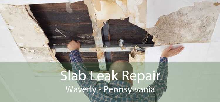 Slab Leak Repair Waverly - Pennsylvania