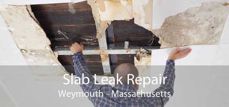 Slab Leak Repair Weymouth - Massachusetts