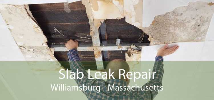 Slab Leak Repair Williamsburg - Massachusetts