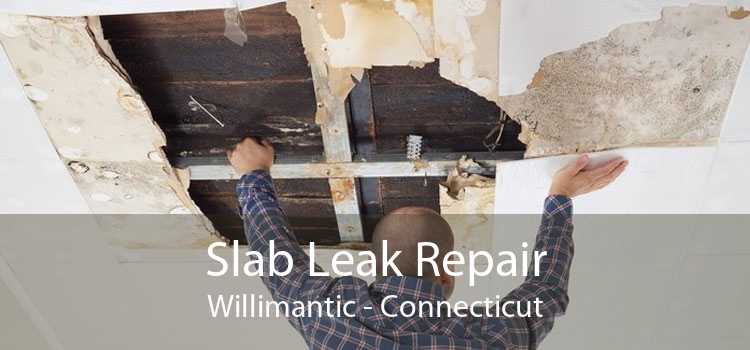 Slab Leak Repair Willimantic - Connecticut