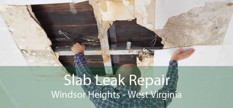 Slab Leak Repair Windsor Heights - West Virginia