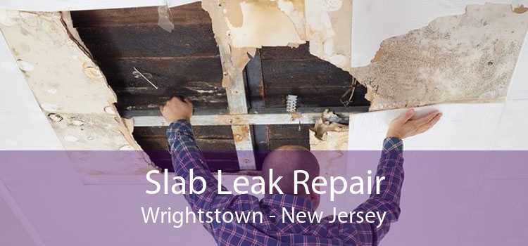 Slab Leak Repair Wrightstown - New Jersey