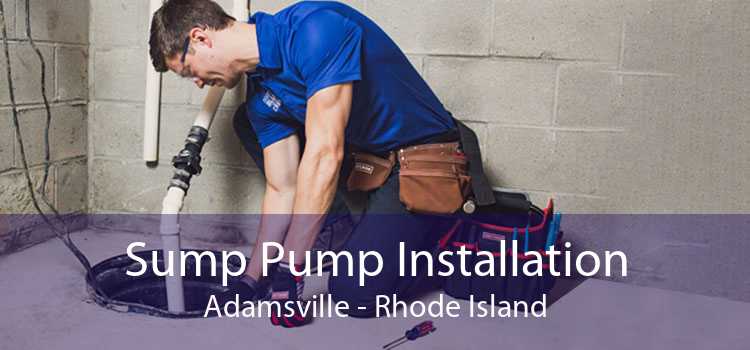 Sump Pump Installation Adamsville - Rhode Island