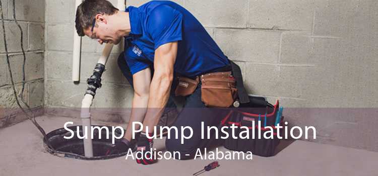 Sump Pump Installation Addison - Alabama