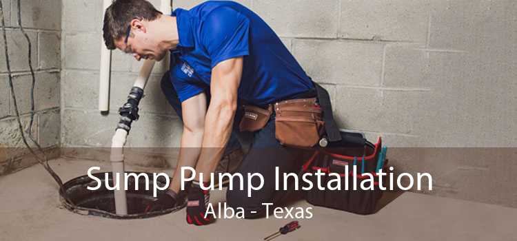 Sump Pump Installation Alba - Texas