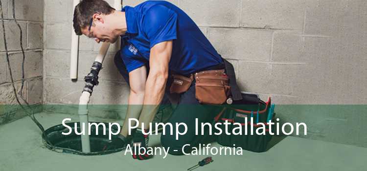 Sump Pump Installation Albany - California