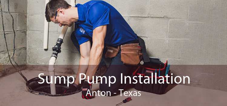 Sump Pump Installation Anton - Texas
