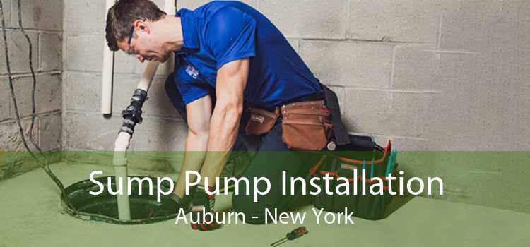 Sump Pump Installation Auburn - New York