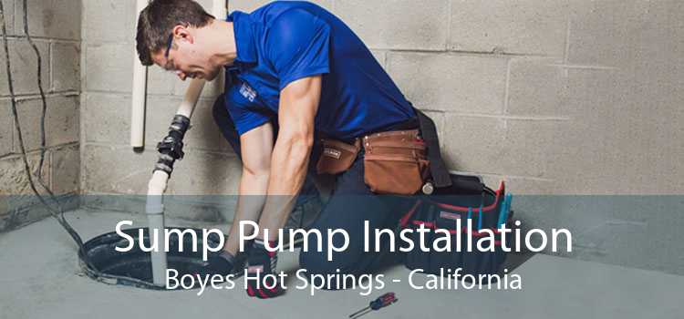 Sump Pump Installation Boyes Hot Springs - California