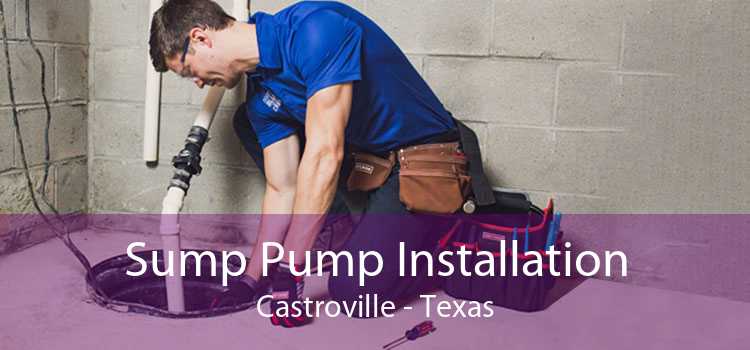 Sump Pump Installation Castroville - Texas