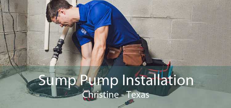 Sump Pump Installation Christine - Texas