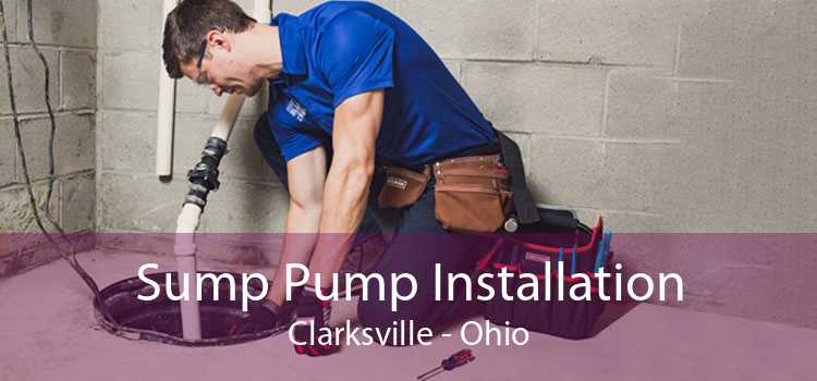Sump Pump Installation Clarksville - Ohio