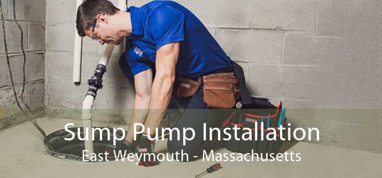 Sump Pump Installation East Weymouth - Massachusetts