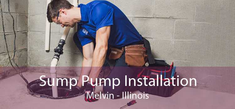 Sump Pump Installation Melvin - Illinois