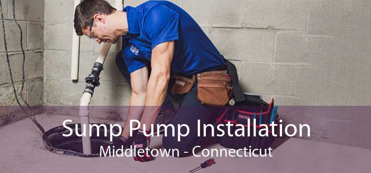 Sump Pump Installation Middletown - Connecticut