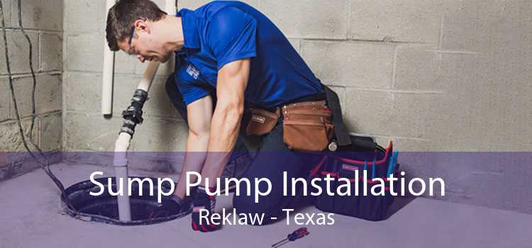 Sump Pump Installation Reklaw - Texas