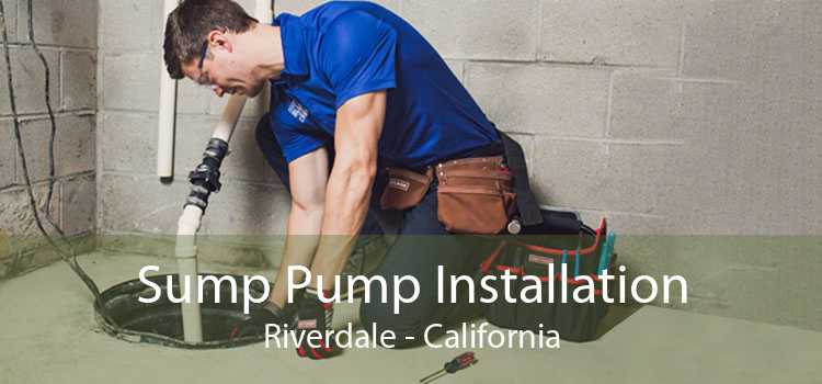 Sump Pump Installation Riverdale - California