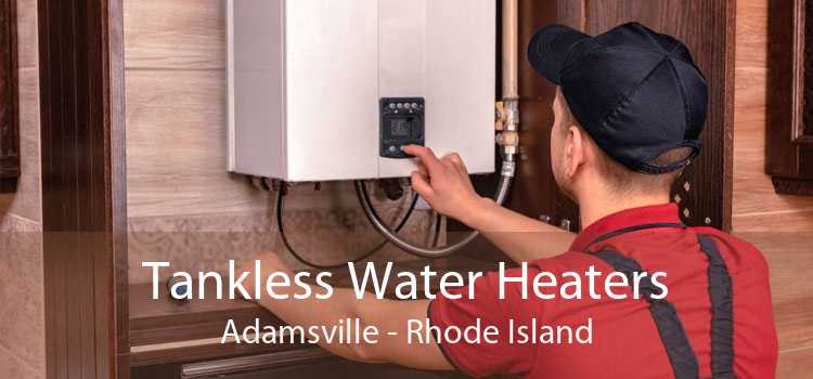 Tankless Water Heaters Adamsville - Rhode Island