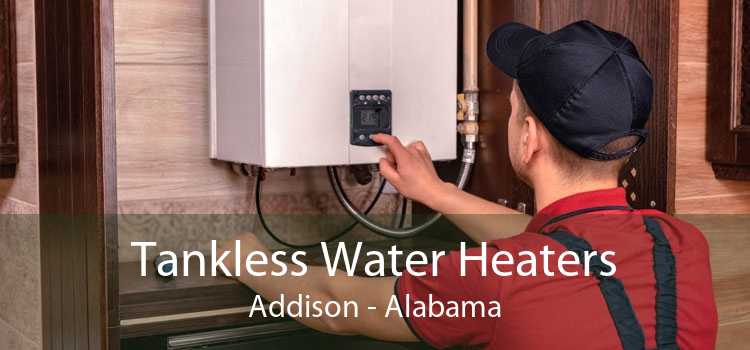 Tankless Water Heaters Addison - Alabama