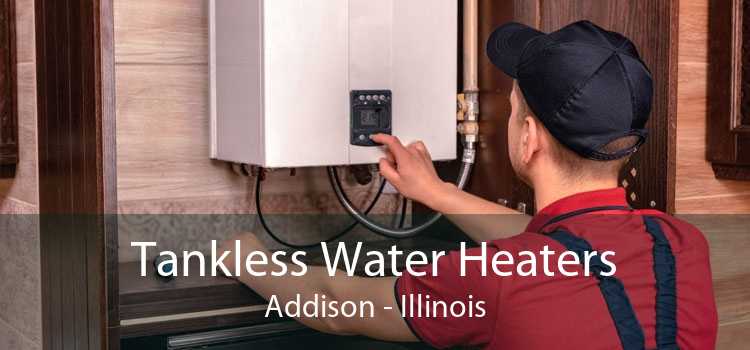 Tankless Water Heaters Addison - Illinois