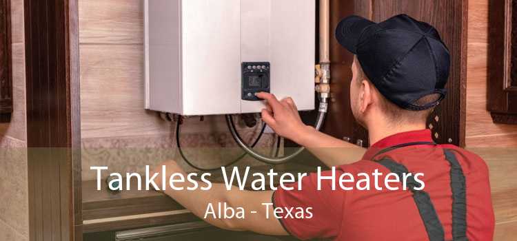 Tankless Water Heaters Alba - Texas