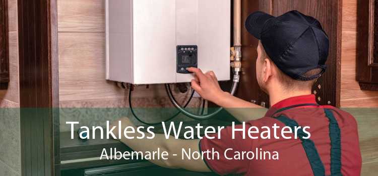 Tankless Water Heaters Albemarle - North Carolina