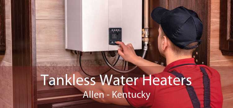 Tankless Water Heaters Allen - Kentucky