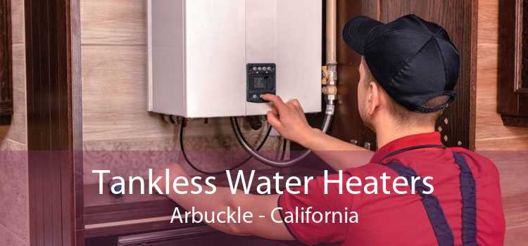 Tankless Water Heaters Arbuckle - California