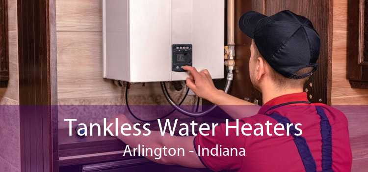 Tankless Water Heaters Arlington - Indiana