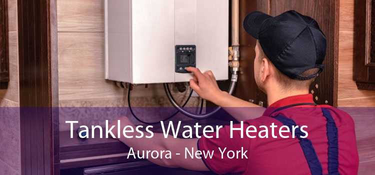 Tankless Water Heaters Aurora - New York