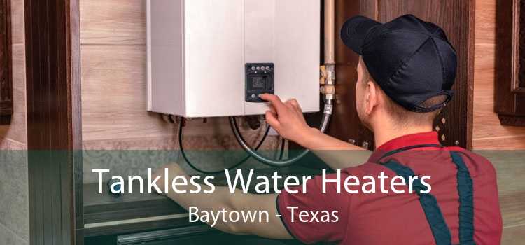 Tankless Water Heaters Baytown - Texas