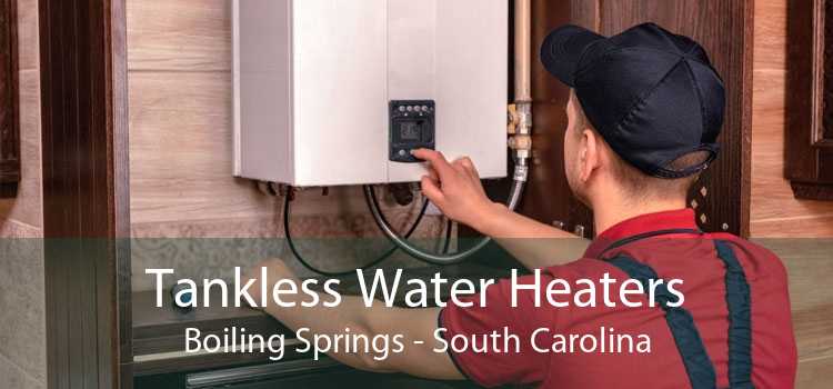 Tankless Water Heaters Boiling Springs - South Carolina