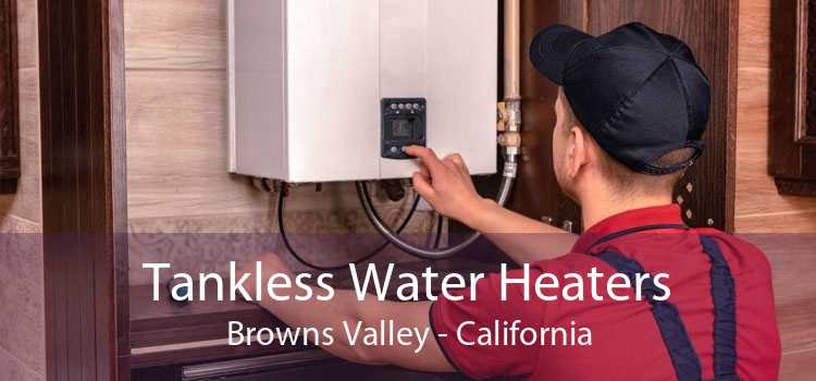 Tankless Water Heaters Browns Valley - California