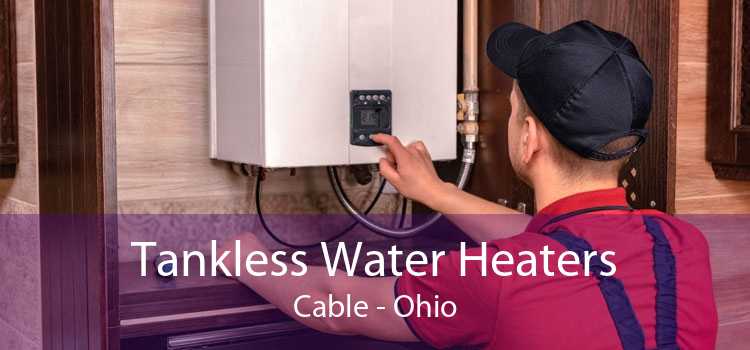 Tankless Water Heaters Cable - Ohio