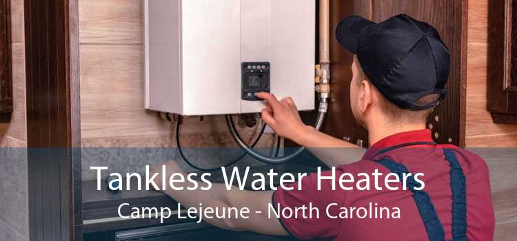 Tankless Water Heaters Camp Lejeune - North Carolina